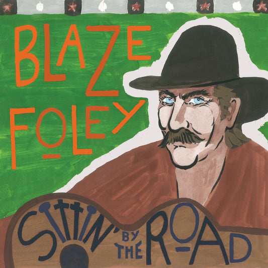 Foley, Blaze - Sittin' by the Road (2025 Reissue)