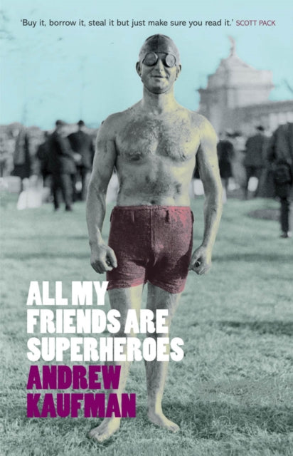 Kaufman, Andrew - All My Friends Are Superheroes