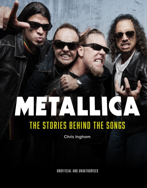 Ingham, Chris - Metallica: The Stories Behind the Songs