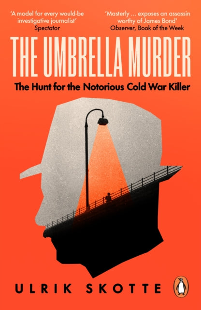 Skotte, Ulrik - The Umbrella Murder: The Hunt for the Notorious Cold War Killer