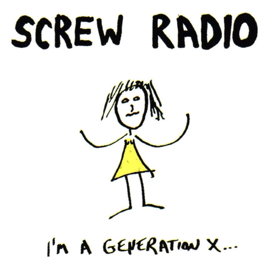 Screw Radio - Im A Generation X