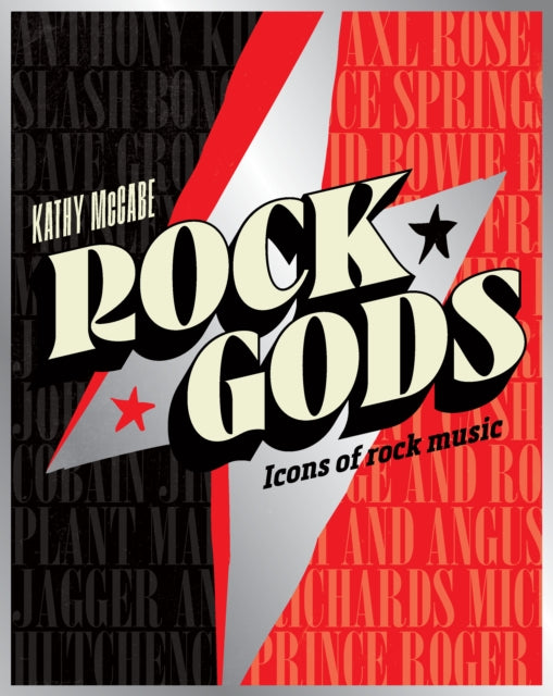 McCabe, Kathy - Rock Gods : The greatest showmen and most influential songwriters of the rock era