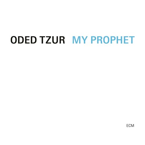 Tzur, Oded - My Prophet