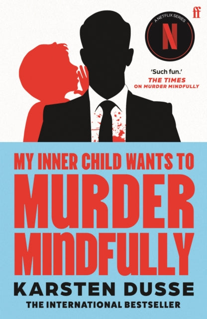 Dusse, Karsten - My Inner Child Wants to Murder Mindfully