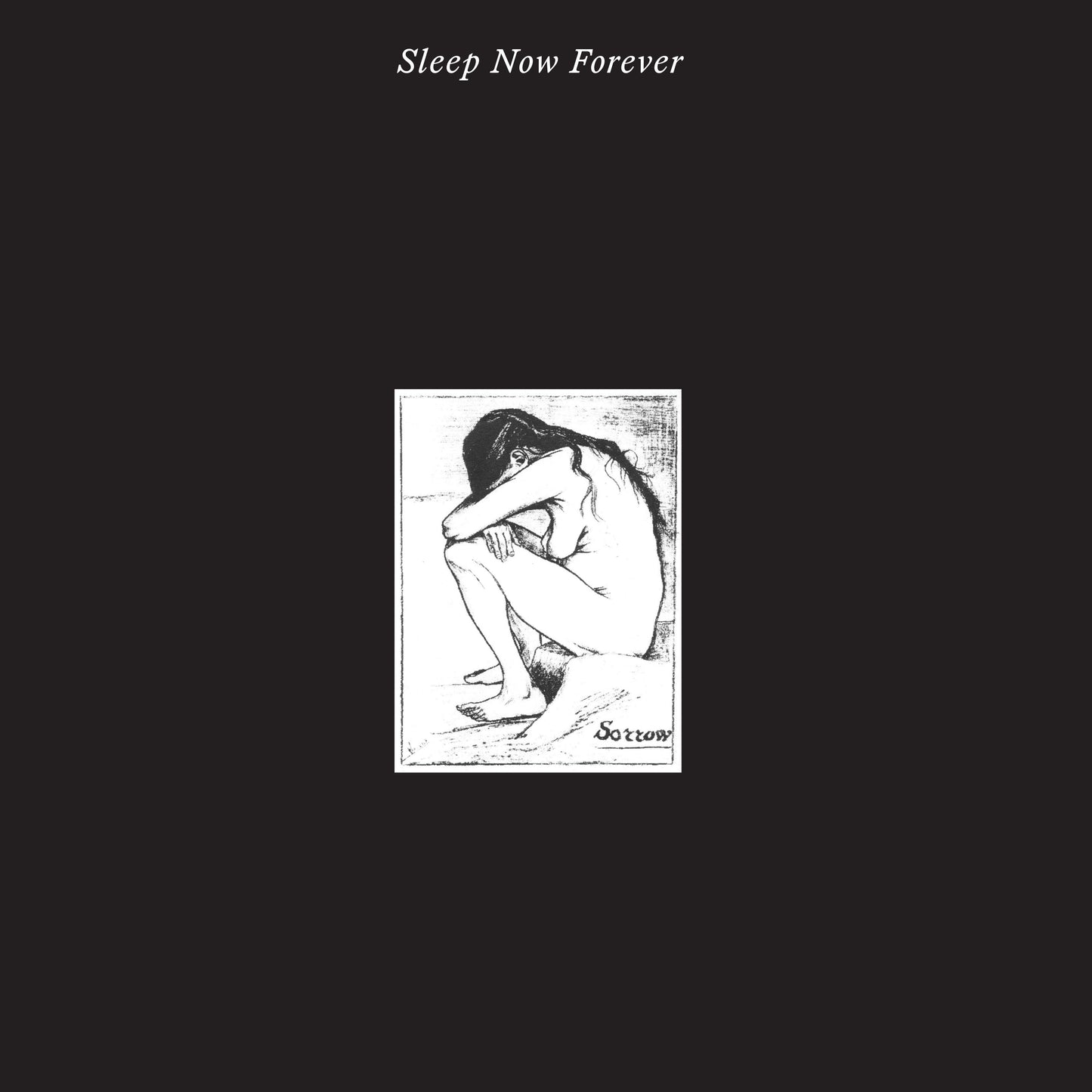 Sorrow - Sleep Now Forever (First Time On Vinyl!) (Rsd 24)