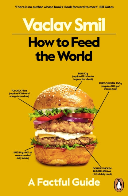 Smil, Vaclav - How to Feed the World: A Factful Guide