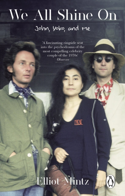 Mintz, Elliot - We All Shine On: John, Yoko, and Me