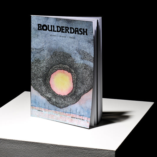 Boulderdash: Stones, Drones & Noise - Issue 4