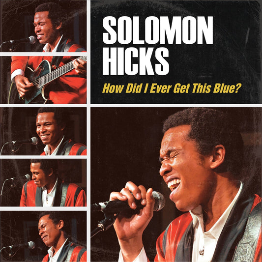 Hicks, Solomon - How Did I Ever Get This Blue?