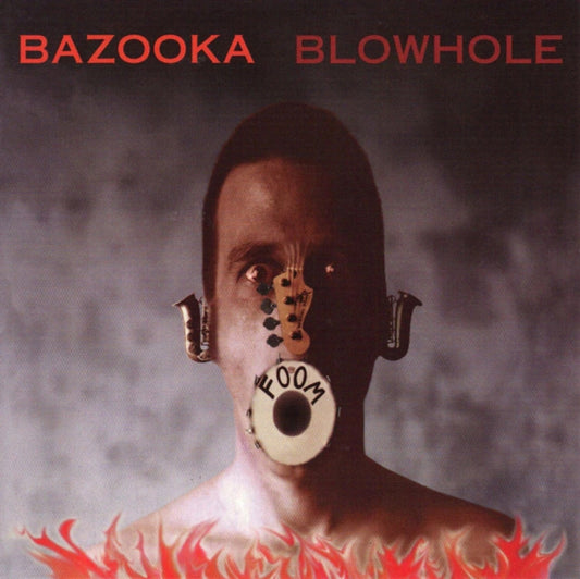 Bazooka - Blowhole