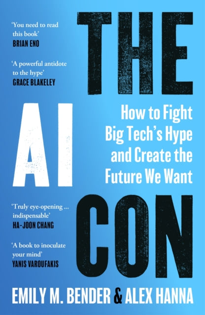 Bender, Emily M. & Alex Hanna - The AI Con