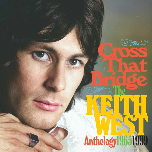 Keith West - Cross That Bridge: The Keith West Anthology 1965-1999