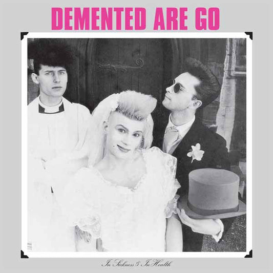 Demented Are Go - In Sickness & In Health (2025 Reissue)