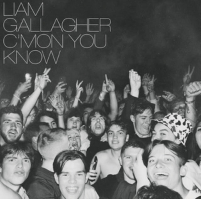 Gallagher, Liam - C'MON YOU KNOW