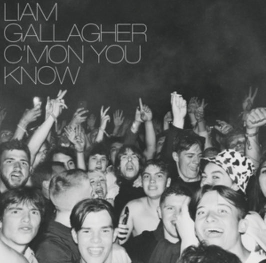 Gallagher, Liam - C'MON YOU KNOW
