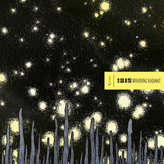 ISIS - Wavering Radiant (2026 Reissue)