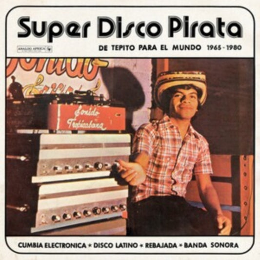 Super Disco Pirata: De Tepito Para El Mundo 1965-1980 - Various Artists