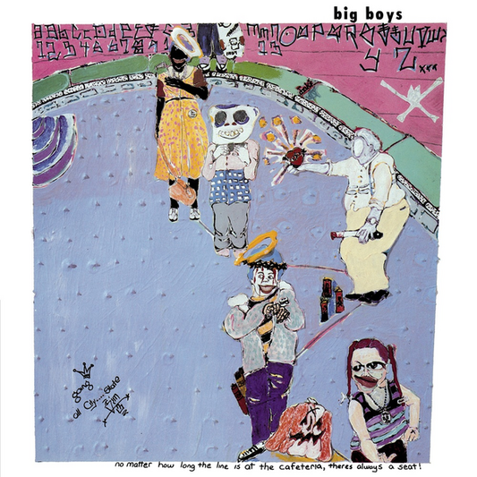 Big Boys - No Matter How Long The Line Is At The Cafeteria, There's Always A Seat! (40th Anniversary)