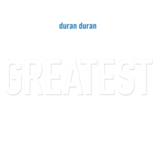 Duran Duran - Greatest (2025 Reissue)