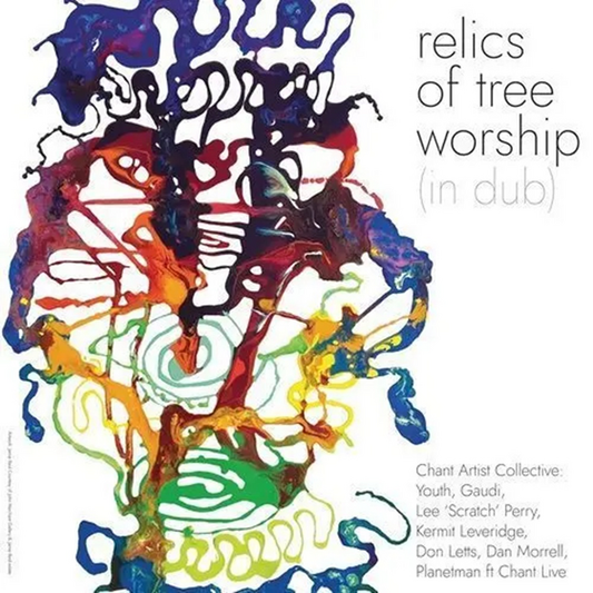 Chant Artist Collective - Relics Of Tree Worship (In Dub)