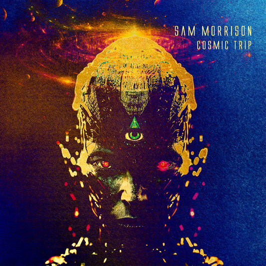 Morrison, Sam - Cosmic Trip