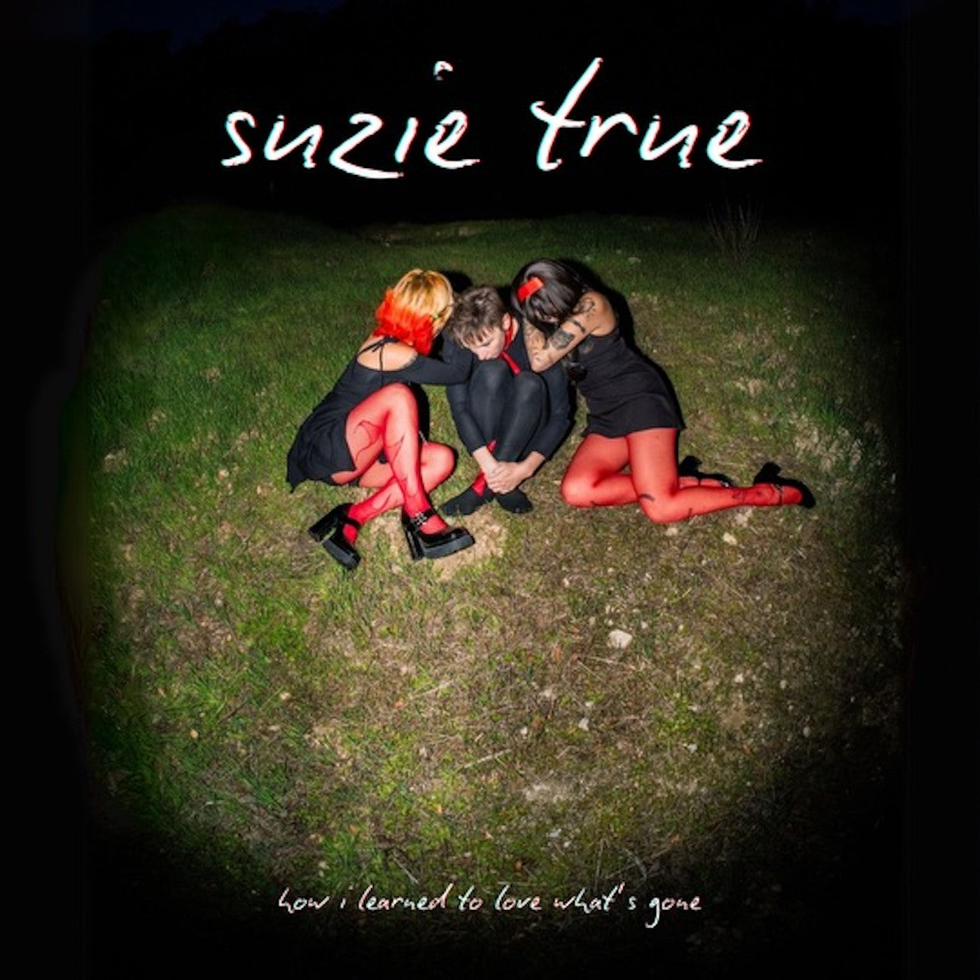 Suzie True - How I Learned To Love What's Gone