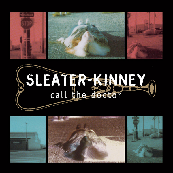Sleater-Kinney - Call The Doctor (30th Anniversary Edition)
