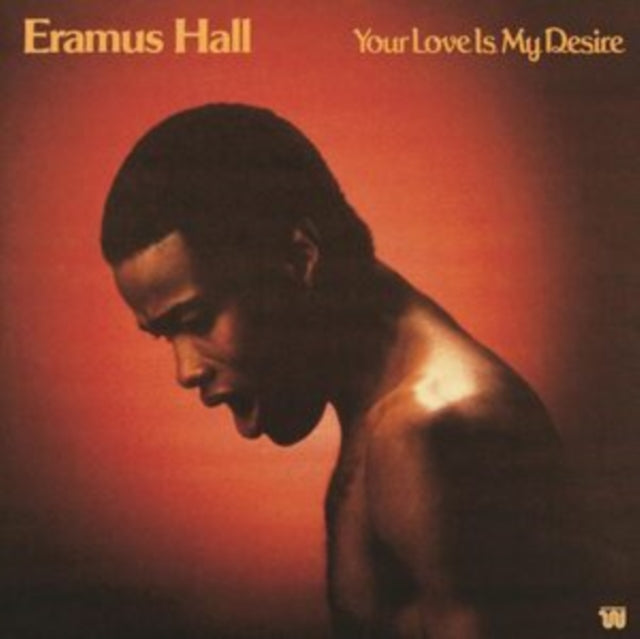 Eramus Hall - Your Love Is My Desire (2025 Reissue)