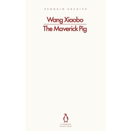 Xiaobo, Wang - The Maverick Pig