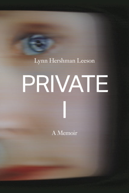 Leeson,  Lynn Hershman - Private I: A Memoir