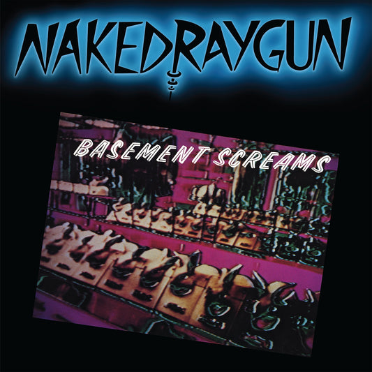 Naked Raygun - Basement Screams (2025 Reissue)