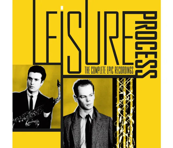 Leisure Process - The Complete Epic Recordings