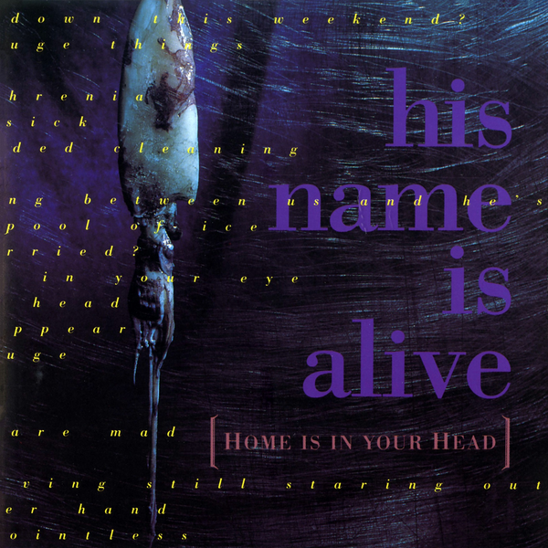 His Name Is Alive - Home Is In Your Head (2026 Repress)