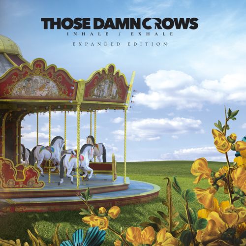 Those Damn Crows - Inhale / Exhale - Expanded Edition
