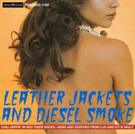 Leather Jacket And Diesel Smoke - Chilli Dippin' In Red Tiger Shoes: Gems And Oddities From Lux And Ivy's Vault - Various Artists