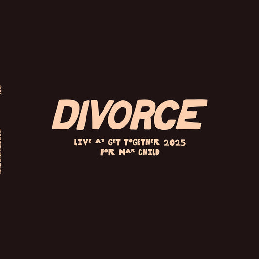 Divorce - Live at Get Together 2025 for War Child (RSD 2026)