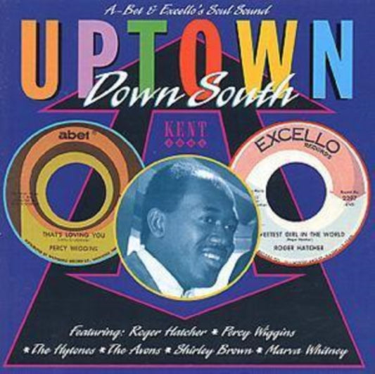 Uptown, Down South: A-Bet And Excello's Soul Sound - Uptown, Down South: A-Bet And Excello's Soul Sound