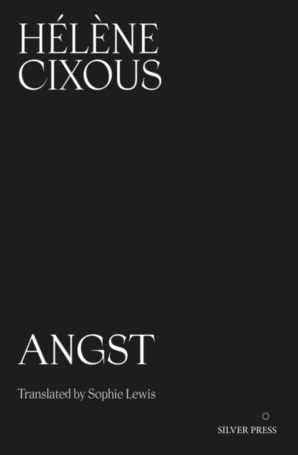 Cixous, Helene - Angst
