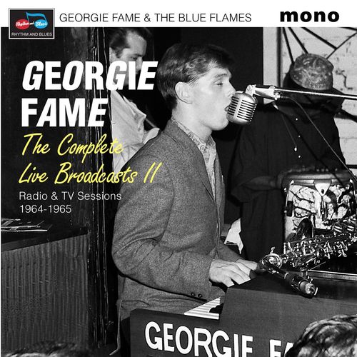 Fame, Georgie & The Blue Flames - The Complete Live Broadcasts Ii (Radio & Tv Sessions 1964-1965)
