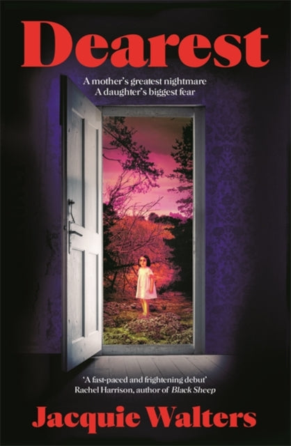 Walters, Jacquie - Dearest: A mother's greatest nightmare. A daughter's biggest fear