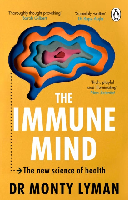 Lyman, Dr Monty - The Immune Mind: The New Science Of Health