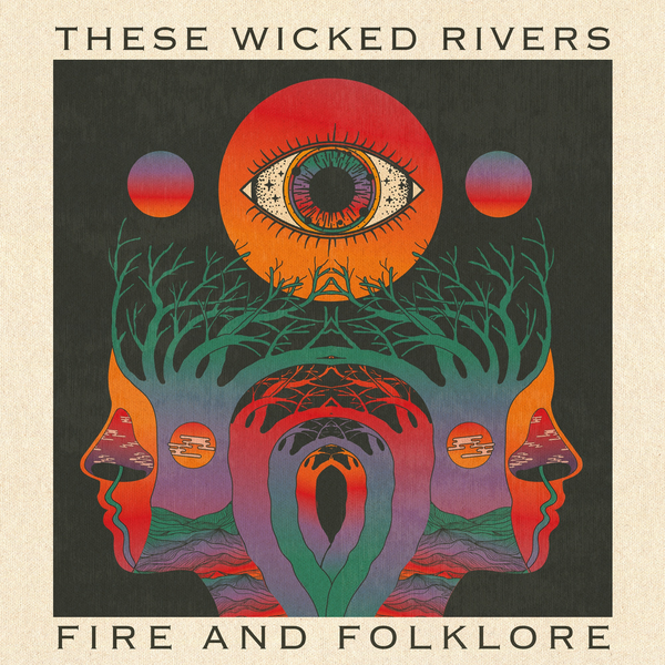 These Wicked Rivers - Fire & Folklore
