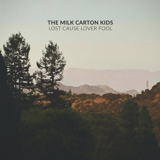 Milk Carton Kids, The - Lost Cause Lover Fool