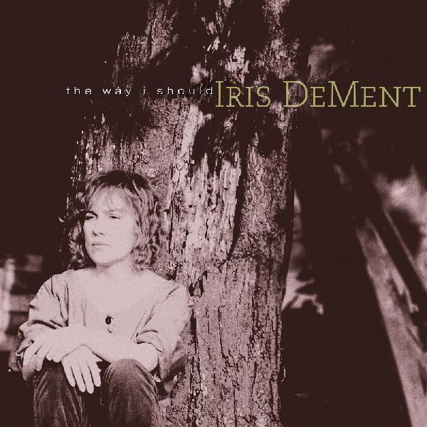 DeMent, Iris - The Way I Should (30th Anniversary | RSD 2026)