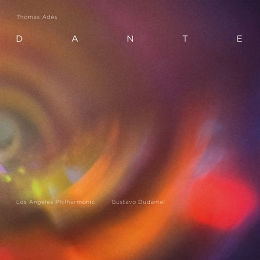 Los Angeles Philharmonic, Gustavo Dudamel and Los Angeles Master Chorale - Thomas Adès: Dante