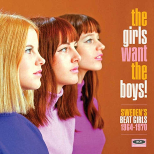 The Girls Want The Boys! Sweden's Beat Girls 1964-1970 - The Girls Want The Boys! Sweden's Beat Girls 1964-1970