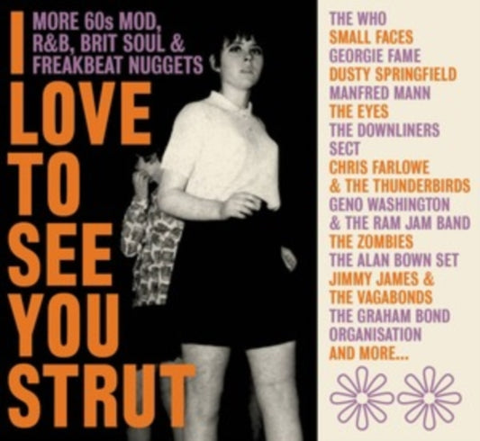 I Love To See You Strut - More '60S Mod, Rnb, Brit Soul And Freakbeat Nuggets - Various Artists