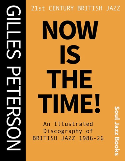 Peterson, Gilles & Stuart Baker - Now is the Time!: 21st Century British Jazz