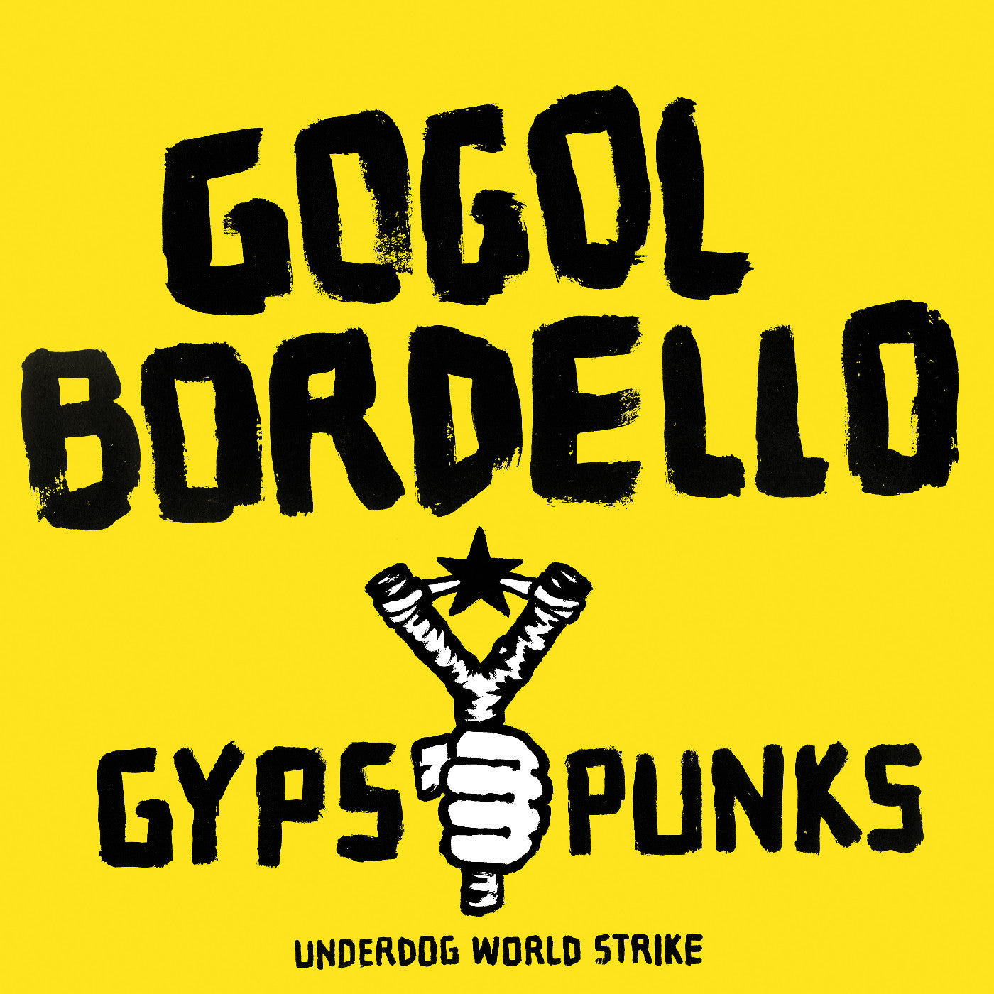 Gogol Bordello - Gypsy Punks: Underdog World Strike