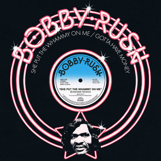 Rush, Bobby - She Put The Whammy On Me / Gotta Have Money